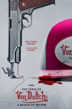 Cover The Curse of Von Dutch: A Brand to Die For, Poster, Stream